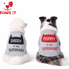 Load image into Gallery viewer, PAWS IT Dog Clothes Mommy and Daddy is my Superhero