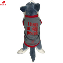 Load image into Gallery viewer, I Bark At Ugly People Shirt