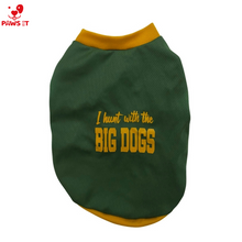 Load image into Gallery viewer, I Hunt with the Big Dogs Green