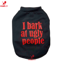 Load image into Gallery viewer, I Bark At Ugly People Shirt