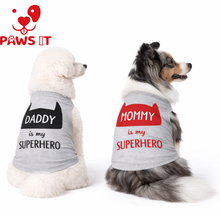 Load image into Gallery viewer, PAWS IT Dog Clothes Mommy and Daddy is my Superhero
