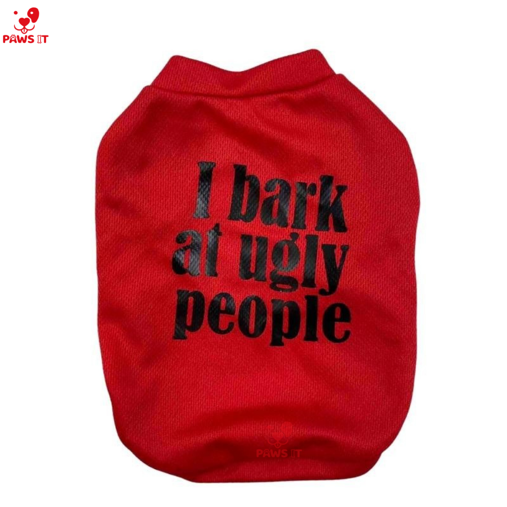 I Bark At Ugly People Shirt